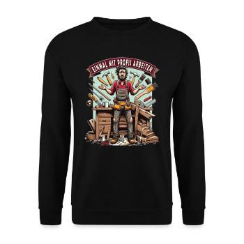 Handwerker Einmal Mit Profis Arbeiten - Unisex Pullover - Schwarz - Vorne - Alina (178cm) & Michal (187cm)