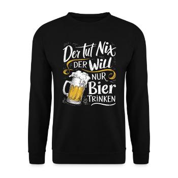 He doesn't do anything, he just wants to drink beer - Unisex Sweatshirt - black - Front - Alina (178cm) & Michal (187cm)
