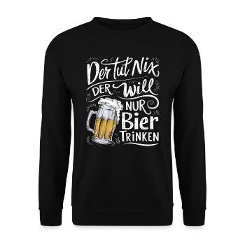 He doesn't do anything, he just wants to drink beer - Unisex Sweatshirt - black - Front - Alina (178cm) & Michal (187cm)