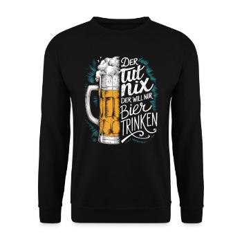 He doesn't do anything, he just wants to drink beer - Unisex Sweatshirt - black - Front - Alina (178cm) & Michal (187cm)