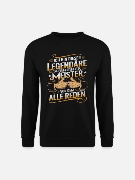 Ich Bin Dieser Legendäre Schreinermeister Von Dem - Unisex Pullover - Schwarz