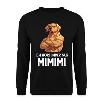 Chien Chiens Je n’entends que Mimimi - Sweat-shirt Unisexe - noir - Devant - Alina (178cm) & Michal (187cm)