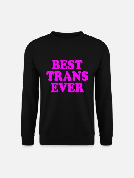 Best trans ever - Unisex Sweatshirt - black