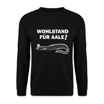 Wohlstand für Aale - Politik lustige Sprüche - Unisex Pullover - Schwarz - Vorne - Alina (178cm) & Michal (187cm)