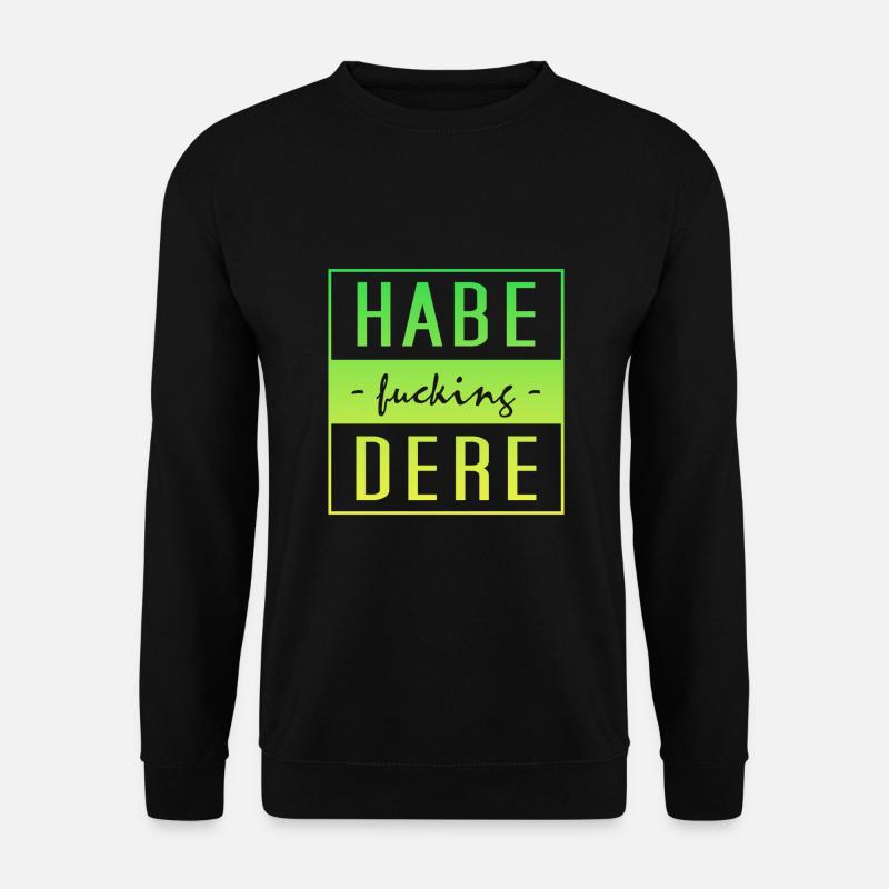 Habe dere - Unisex Pullover - Schwarz