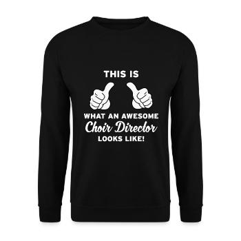 Choir director funny quote - Unisex Pullover - Schwarz - Vorne - Alina (178cm) & Michal (187cm)