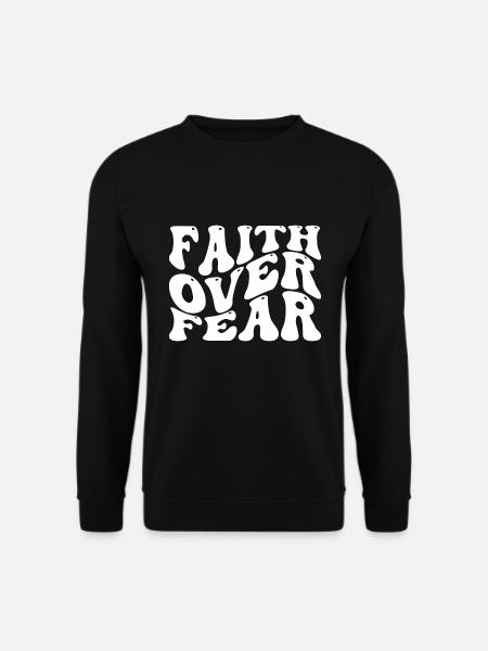 Faith over Fear - Unisex Pullover - Schwarz