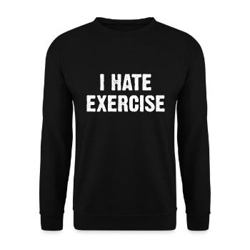 I Hate Exercise - Unisex Sweatshirt - black - Front - Alina (178cm) & Michal (187cm)