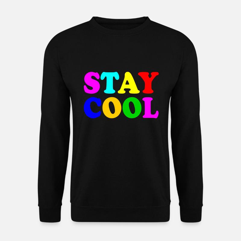 Stay cool - Unisex Sweatshirt - black