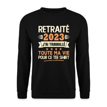 Retraité 2023 j'ai travaillé toute ma vie pour ce - Sweat-shirt Unisexe - noir - Devant - Alina (178cm) & Michal (187cm)