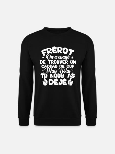 Frérot on a essayé de trouver un cadeau - Sweat-shirt Unisexe - noir