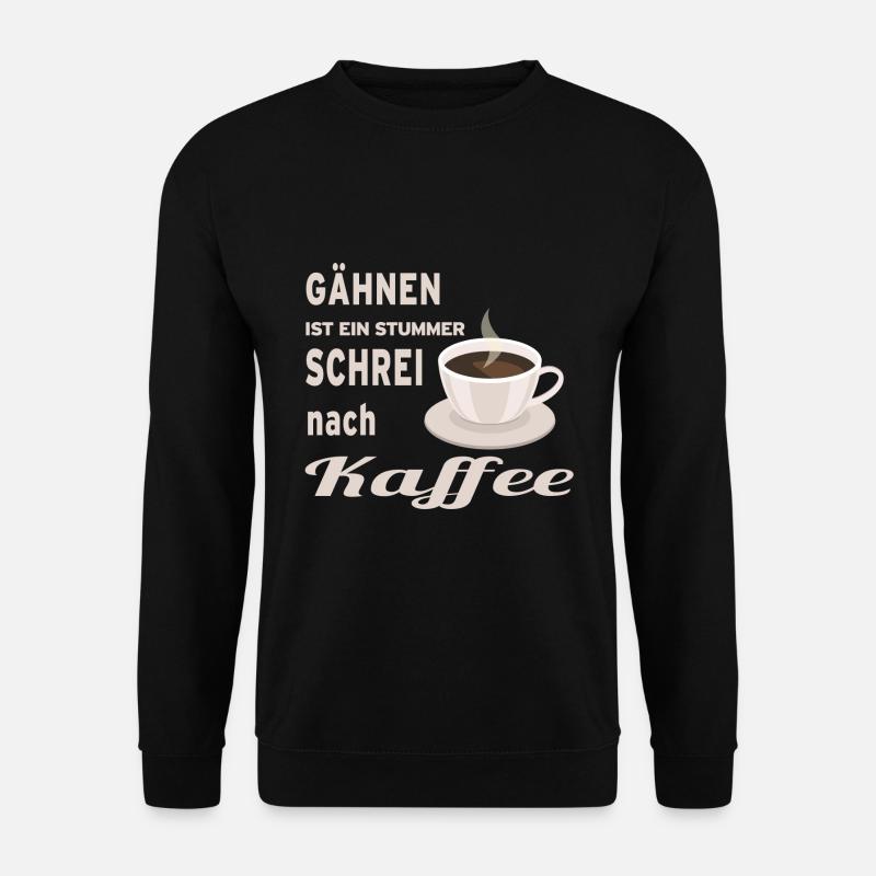 Gähnen ist ein stiller Schrei nach Kaffee - Unisex Pullover - Schwarz