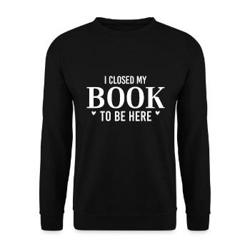 J’ai fermé mon livre pour être ici - Bücher Spruch - Sweat-shirt Unisexe - noir - Devant - Alina (178cm) & Michal (187cm)