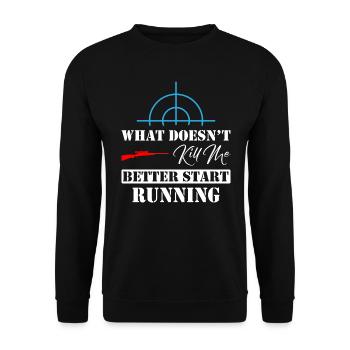 What Doesn't Kill Me Better Start Running Sniper - Unisex Sweatshirt - black - Front - Alina (178cm) & Michal (187cm)