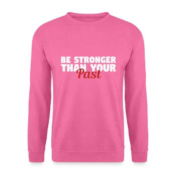 Sei stärker als deine Vergangenheit - Unisex Pullover - Pink - Vorne