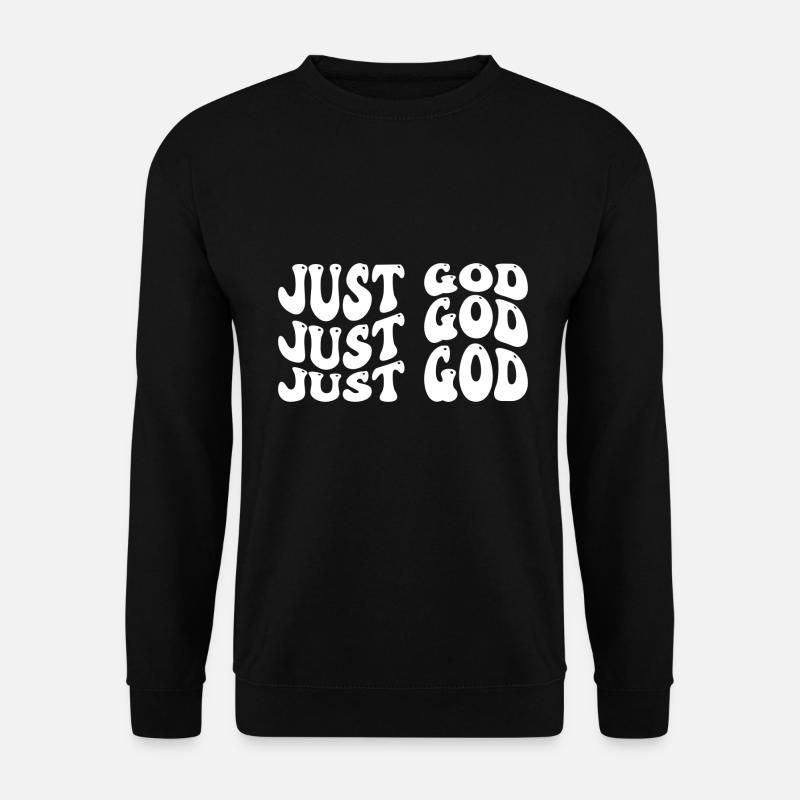 Just God - Unisex Pullover - Schwarz