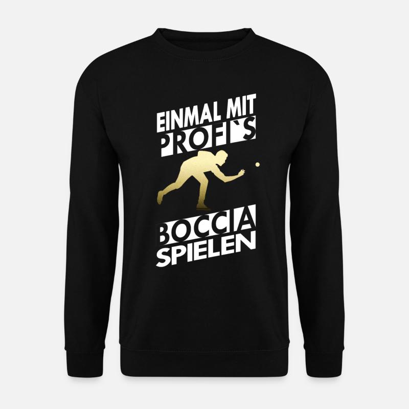 Einmal mit Profi s Boccia spielen - Unisex Pullover - Schwarz