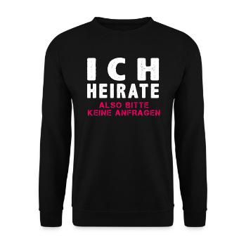 Ich heirate also keine anfragen JGA Hochzeit Frau - Unisex Pullover - Schwarz - Vorne - Alina (178cm) & Michal (187cm)