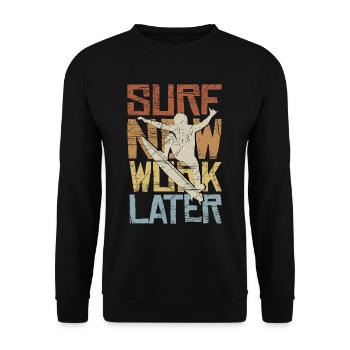 Surfez maintenant travaillez plus tard Wellenreiter Surfer Déclaration - Sweat-shirt Unisexe - noir - Devant - Alina (178cm) & Michal (187cm)