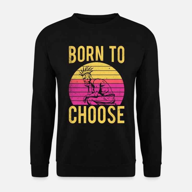 Born To Choose Punk Rock Denker 80s Vintage Retro - Unisex Pullover - Schwarz