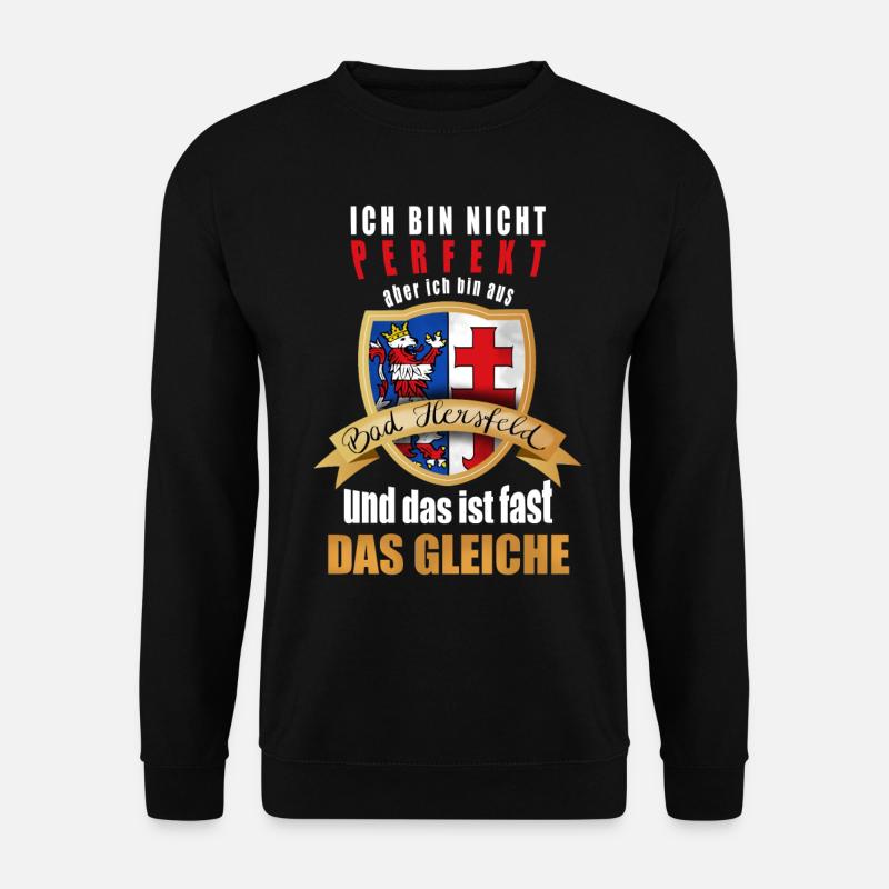 Bin nicht perfekt aber ich bin aus Bad Hersfeld - Unisex Pullover - Schwarz