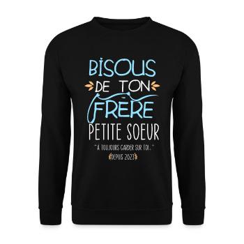 Bisous de ton grand frère Petite Soeur naissance - Sweat-shirt Unisexe - noir - Devant - Alina (178cm) & Michal (187cm)