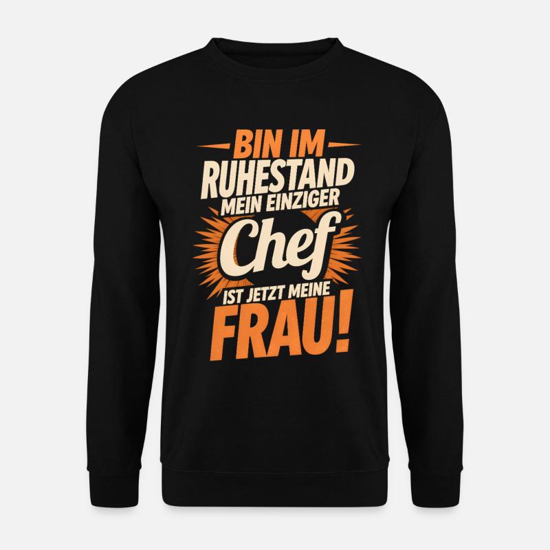 Rentner Chef Frau Lustiger Spruch Rente Geschenk - Unisex Pullover - Schwarz