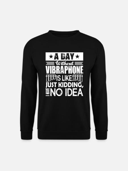 Vibraphone A day without Vibraphone - Unisex Sweatshirt - black