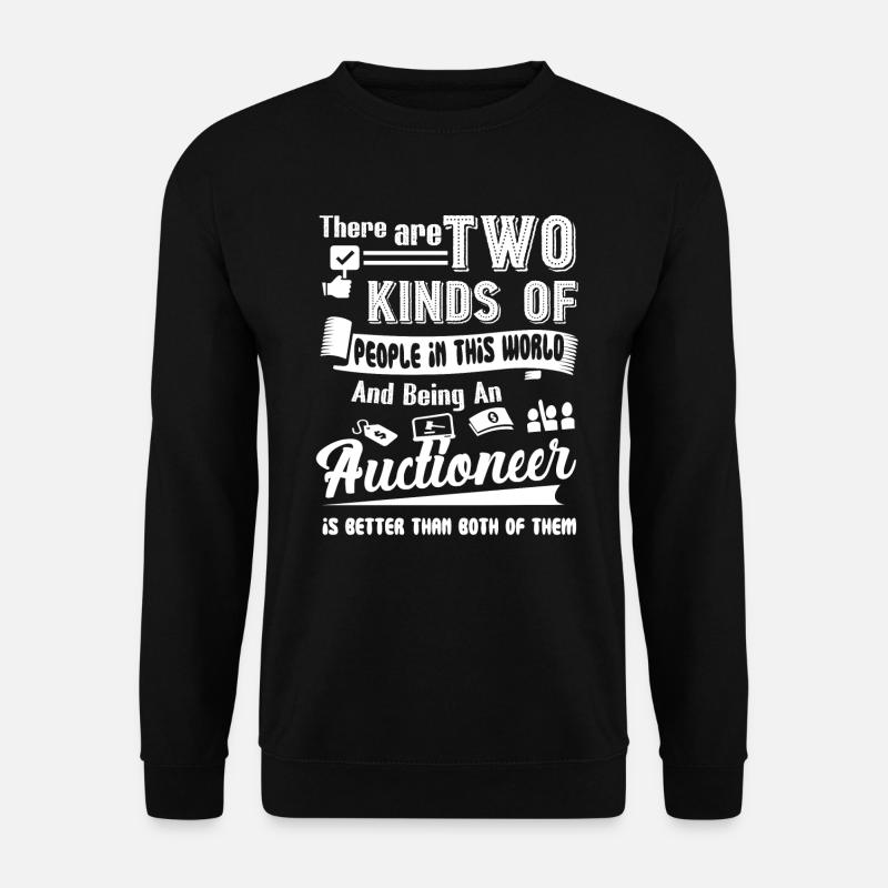 Auctioneer Being An Auctioneer - Unisex Sweatshirt - black
