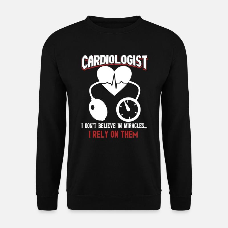 Cardiologist Rely On Miracles - Unisex Sweatshirt - black