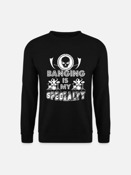 Drummer Banging Is My Specialty - Unisex Sweatshirt - black