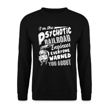 Railroad Engineer Psychotic Railroad Engineer - Unisex Sweatshirt - black - Front - Alina (178cm) & Michal (187cm)