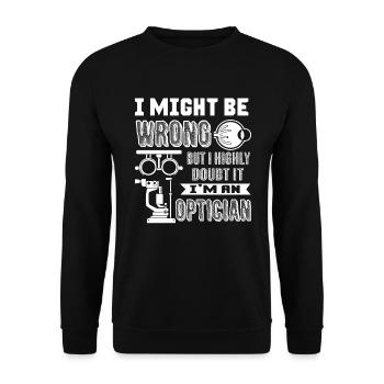 Optician I am An Optician - Unisex Sweatshirt - black - Front - Alina (178cm) & Michal (187cm)