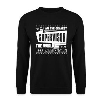 I am The Okayest Supervisor - Unisex Sweatshirt - black - Front - Alina (178cm) & Michal (187cm)