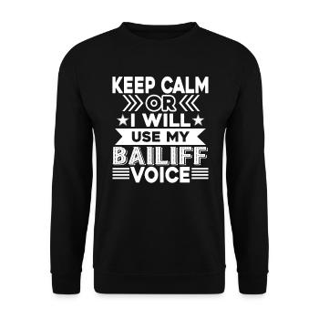 Keep Calm Or I Will Use My Bailiff Voice - Unisex Sweatshirt - black - Front - Alina (178cm) & Michal (187cm)