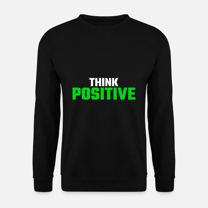 Think positive - Unisex Sweatshirt - black