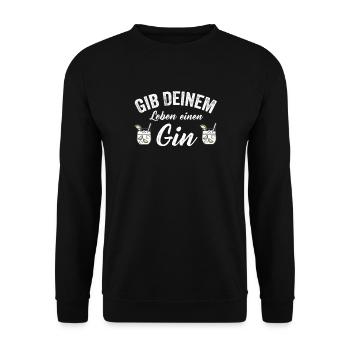 Gib deinem Leben einen Gin - Unisex Pullover - Schwarz - Vorne - Alina (178cm) & Michal (187cm)