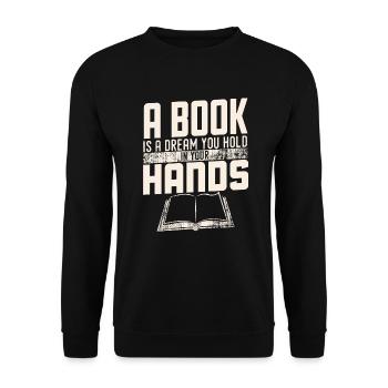 a book is a dream you hold in your hands - Unisex Sweatshirt - black - Front - Alina (178cm) & Michal (187cm)