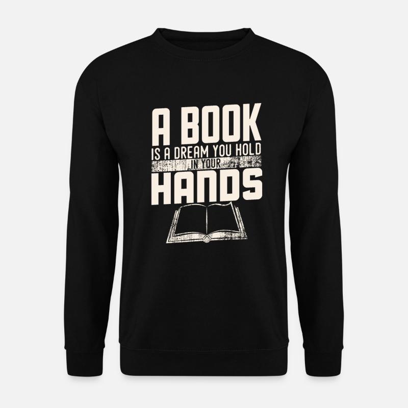 a book is a dream you hold in your hands - Unisex Pullover - Schwarz