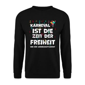 Karneval ist die Zeit der Freihe... - Unisex Pullover - Schwarz - Vorne - Alina (178cm) & Michal (187cm)