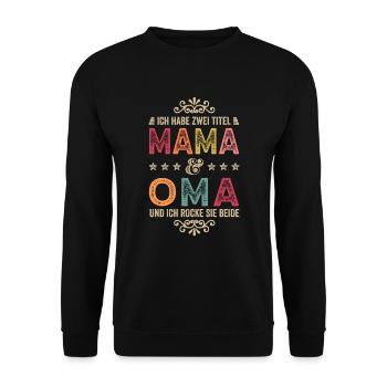 Geburtstag Muttertag Zwei Titel Mama Oma - Unisex Pullover - Schwarz - Vorne - Alina (178cm) & Michal (187cm)