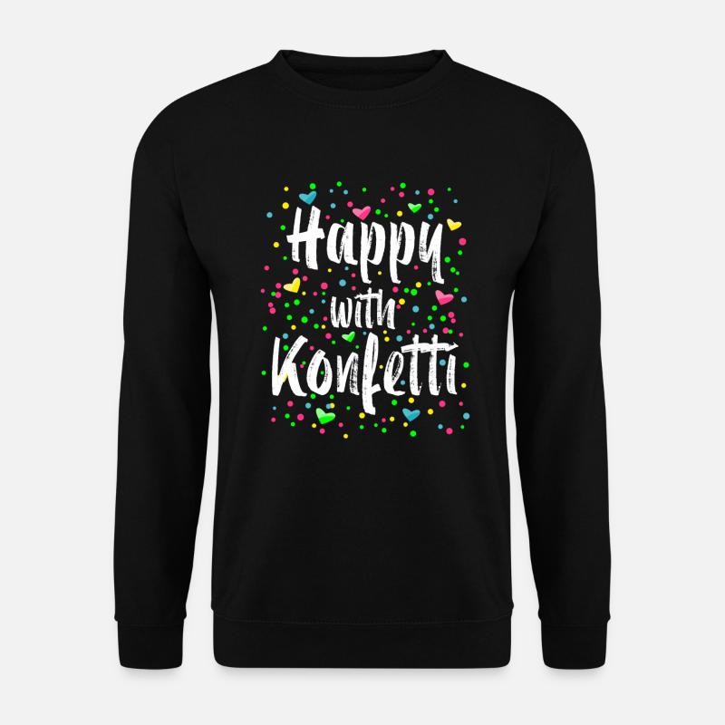 Happy With Konfetti Karneval Kostüm - Unisex Pullover - Schwarz