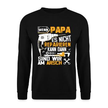 Wenn PAPA es nicht reparieren kann dann wir am Ars - Unisex Pullover - Schwarz - Vorne - Alina (178cm) & Michal (187cm)