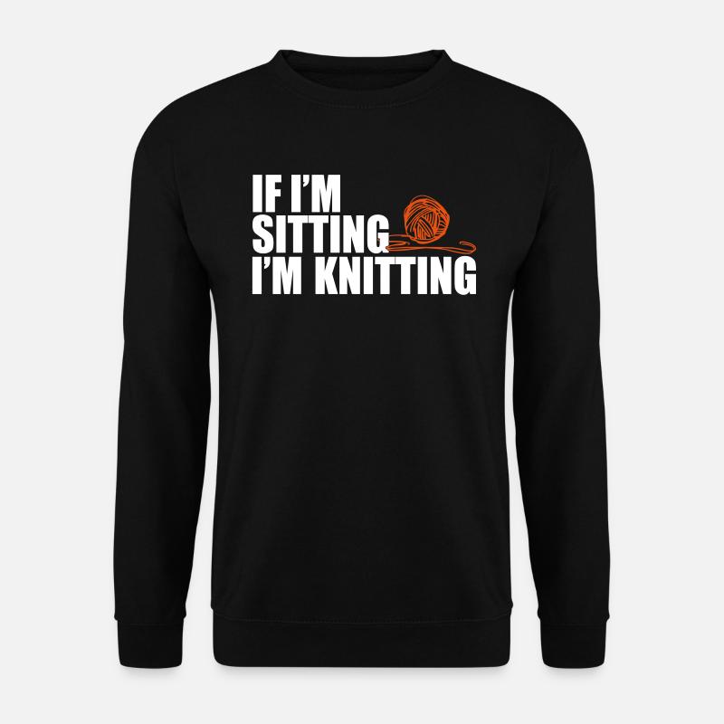 If I'm sitting, i'm knitting - Unisex Pullover - Schwarz