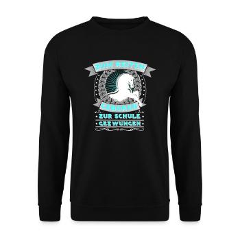 Zum Reiten Geboren Zur Schule Gezwungen - Unisex Pullover - Schwarz - Vorne - Alina (178cm) & Michal (187cm)