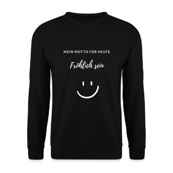 MEIN MOTTO FÜR HEUTE Fröhlich sein - Unisex Pullover - Schwarz - Vorne - Alina (178cm) & Michal (187cm)