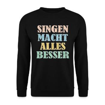 Chanter rend tout meilleur - Sweat-shirt Unisexe - noir - Devant - Alina (178cm) & Michal (187cm)