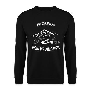Wir kommen an wenn wir ankommen Lustiges Camping - Unisex Pullover - Schwarz - Vorne - Alina (178cm) & Michal (187cm)