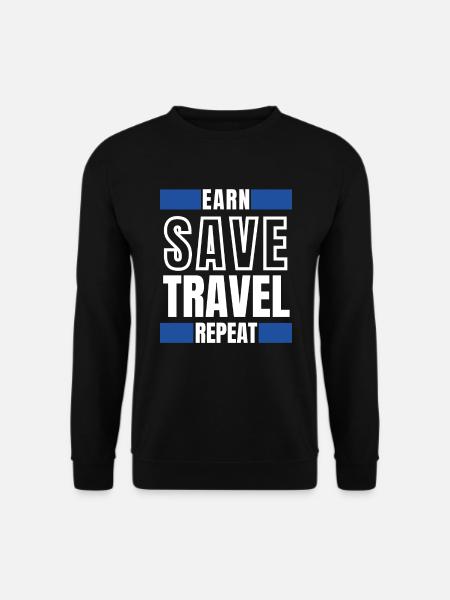 Earn save travel repeat - Unisex Sweatshirt - black