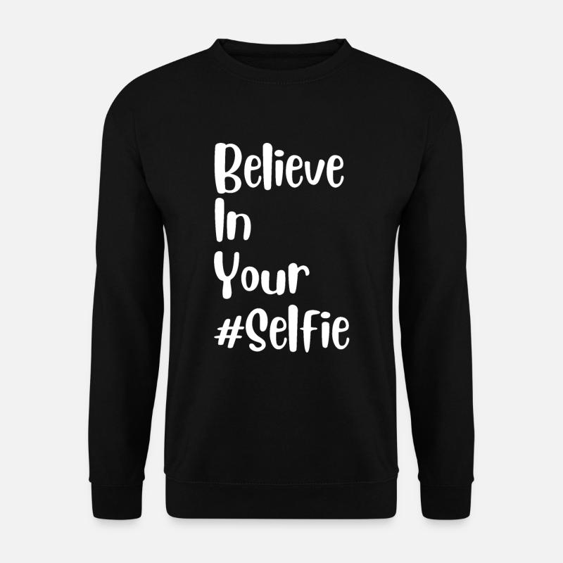 Believe In Your Selfie - Unisex Sweatshirt - black